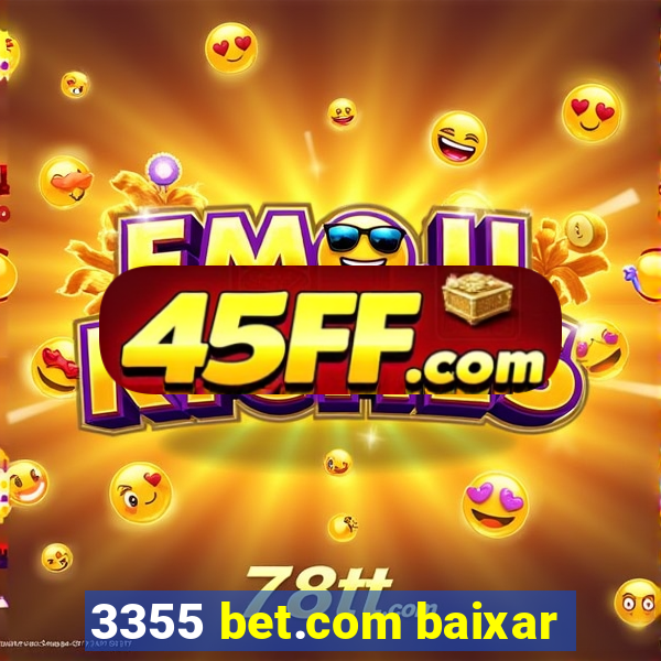 3355 bet.com baixar